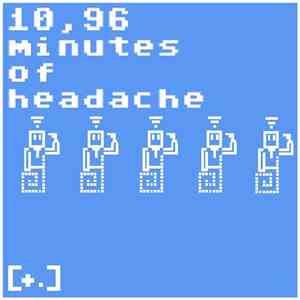 [+.] - 10,96 Minutes Of Headache download free