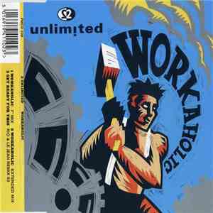 2 Unlimited - Workaholic download free