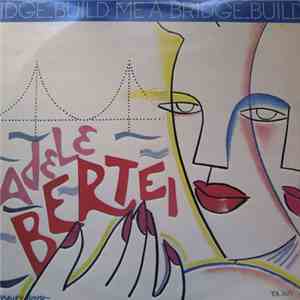 Adele Bertei - Build Me A Bridge download free
