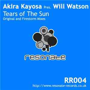 Akira Kayosa Pres. Will Watson - Tears Of The Sun download free