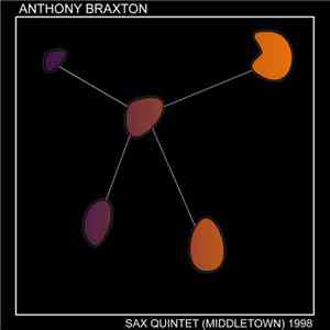 Anthony Braxton - Sax Quintet (Middletown) 1998 - Part I download free