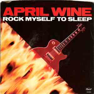 April Wine - Rock Myself To Sleep download free