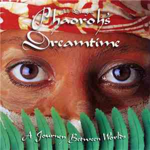 Ash Dargan - Phaoroh's Dreamtime (A Journey Between Worlds) download free