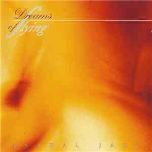 Astral Jazz - Dreams Of Flying download free