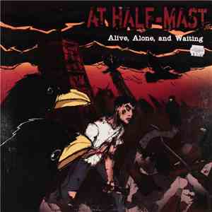 At Half-Mast - Alive, Alone, And Awaiting download free