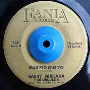 Babby Quesada Y Su Orquesta - Mas Feo Que Yo / El Guiro Sabroso download free