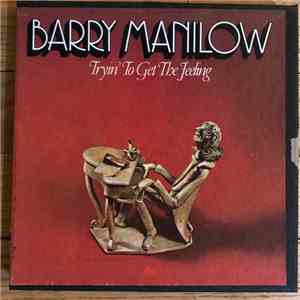 Barry Manilow - Tryin' To Get The Feeling download free
