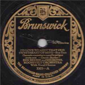 Ben Bernie And His Hotel Roosevelt Orchestra - I'd Love To Meet That Old Sweetheart Of Mine / Why Do Ya Roll Those Eyes download free