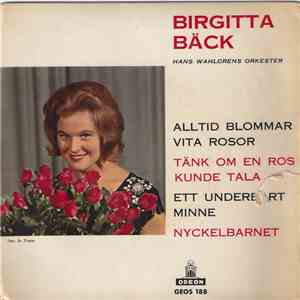 Birgitta Bäck Med Hans Wahlgrens Orkester - Alltid Blommar Vita Rosor download free