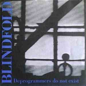 Blindfold - Deprogrammers Do Not Exist download free