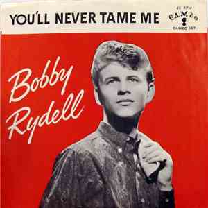 Bobby Rydell - You'll Never Tame Me download free
