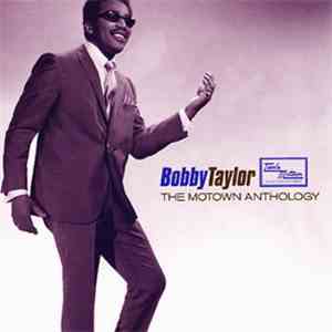 Bobby Taylor - The Motown Anthology download free