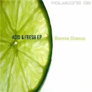 Bonnie Drasco - Acid & Fresh EP download free