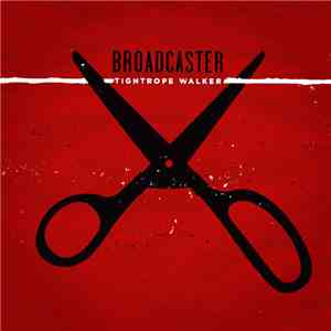 Broadcaster  - Tightrope Walker download free