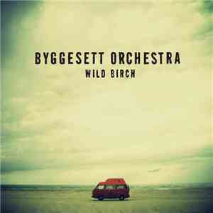 Byggesett Orchestra - Wild Birch download free