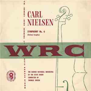Carl Nielsen, The Danish National Orchestra Of The State Radio Conducted By Thomas Jensen - Symphony No. 6 (Sinfonia Semplice) download free
