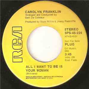 Carolyn Franklin - All I Want Is To Be Your Woman download free