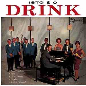 Celso Murilo & Conjunto Drink - Isto É O Drink download free