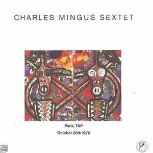 Charles Mingus Sextet - Paris, TNP October 28th 1970 download free