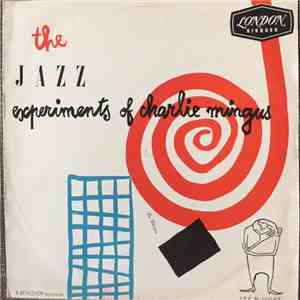 Charlie Mingus - The Jazz Experiments Of Charlie Mingus download free