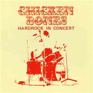 Chicken Bones - Hardrock In Concert download free
