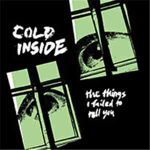 Cold Inside - The Things I Failed To Tell You download free