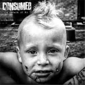 Consumed - A Decade Of No download free