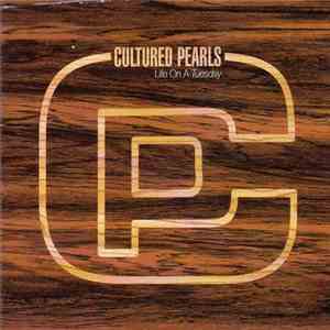 Cultured Pearls - Life On A Tuesday download free