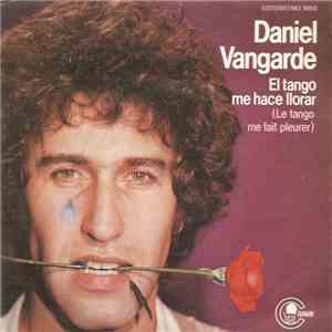 Daniel Vangarde - El Tango Me Hace Llorar download free