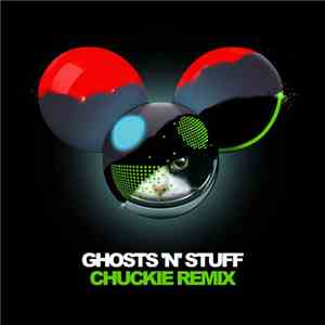 Deadmau5 Feat. Rob Swire - Ghosts 'n' Stuff (Chuckie Remix) download free