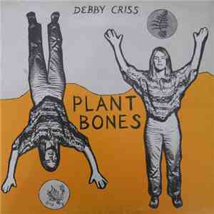 Debby Criss - Plant Bones download free