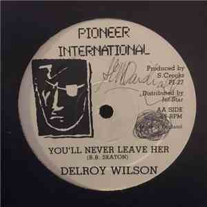 Delroy Wilson, Tony Rich  - You'll Never Leave Her / Religious Melody download free