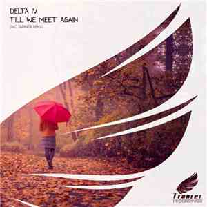 Delta IV - Till We Meet Again download free
