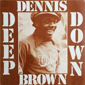 Dennis Brown - Deep Down download free