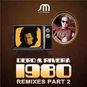 Dero & Rivera - 1980 (Remixes Part 2) download free