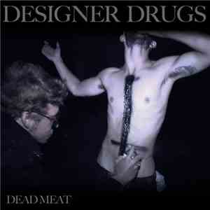 Designer Drugs - Dead Meat download free