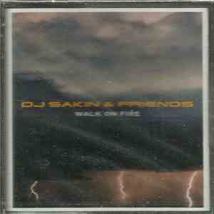 DJ Sakin & Friends - Walk On Fire download free