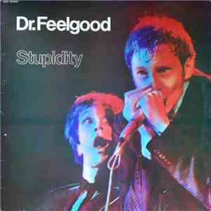 Dr. Feelgood - Stupidity download free
