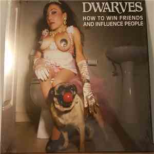 Dwarves - How To Win Friends And Influence People download free