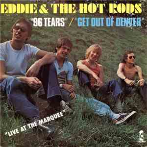 Eddie & The Hot Rods - 96 Tears / Get Out Of Denver. "Live At The Marquee". download free