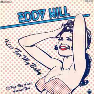 Eddy Hill - Kiss For My Baby download free