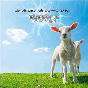 Electric Sheep  - Android Dreams E.P. download free