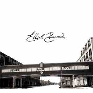 Elliott Brood - Work And Love download free