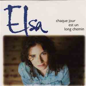 Elsa  - Chaque Jour Est Un Long Chemin download free