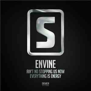 Envine - Ain't No Stopping Us Now / Everything Is Energy download free