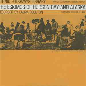 Eskimos - Laura Boulton - The Eskimos Of Hudson Bay And Alaska download free