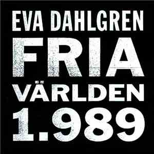 Eva Dahlgren - Fria Världen 1.989 download free