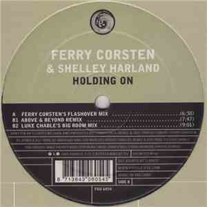 Ferry Corsten & Shelley Harland - Holding On download free