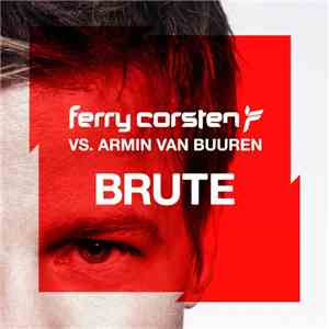 Ferry Corsten vs. Armin van Buuren - Brute download free