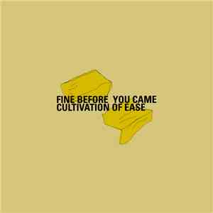 Fine Before You Came - Cultivation Of Ease download free